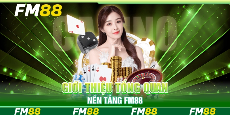 Giới thiệu tổng quan nền tảng FM88