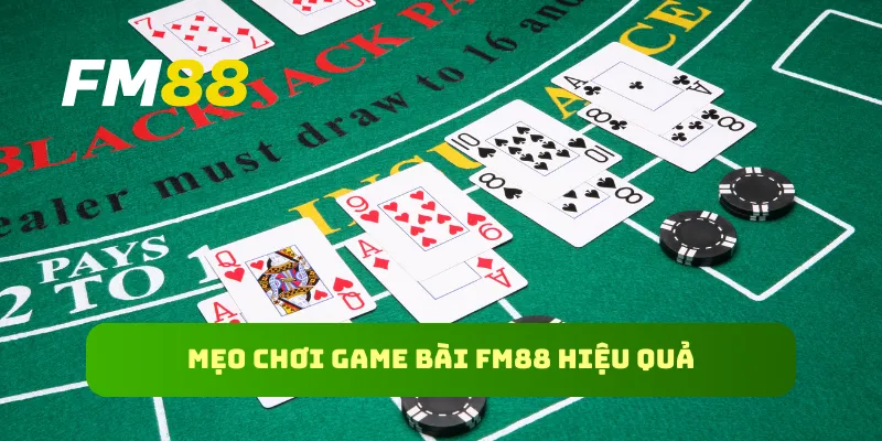 Mẹo chơi game bài FM88 hiệu quả