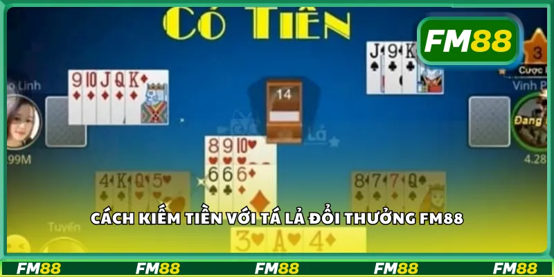 Cách kiếm tiền với tá lả đổi thưởng FM88