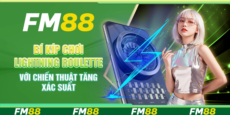 Bí Kíp Chơi Lightning Roulette Với Chiến Thuật Tăng Xác Suất