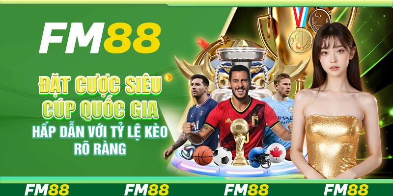 Đặt Cược Siêu Cúp Quốc Gia Hấp Dẫn Với Tỷ Lệ Kèo Rõ Ràng