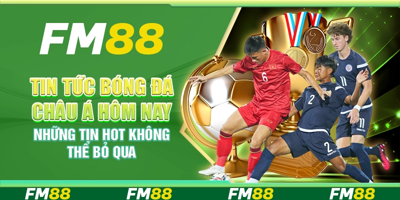 Tin Tức Bóng Đá Châu Á Hôm Nay – Những Tin Hot Không Thể Bỏ Qua