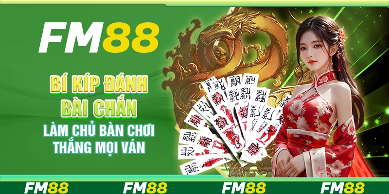 Bí kíp đánh bài chắn – Làm chủ bàn chơi thắng mọi ván