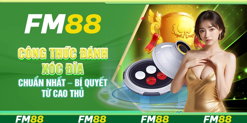 Công thức đánh xóc đĩa chuẩn nhất – Bí quyết từ cao thủ