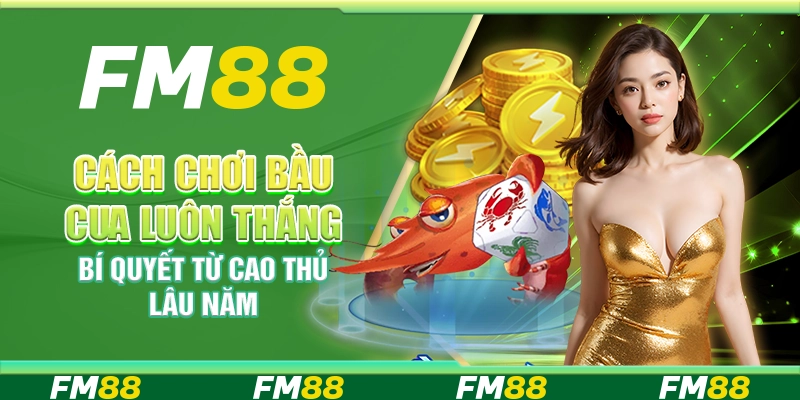 Cách chơi Bầu Cua luôn thắng – Bí quyết từ cao thủ lâu năm