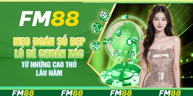 Mẹo đoán số đẹp lô đề chuẩn xác từ những cao thủ lâu năm
