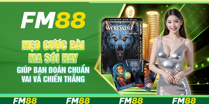 Mẹo Cược Bài Ma Sói Hay Giúp Bạn Đoán Chuẩn Vai Và Chiến Thắng