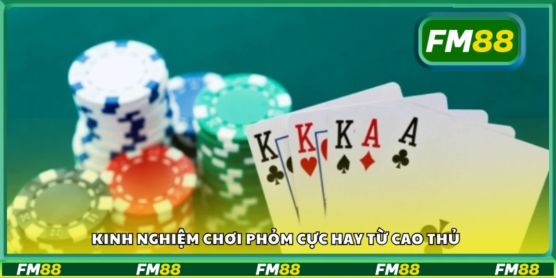 Kinh nghiệm chơi phỏm giúp bạn nâng cao trình độ