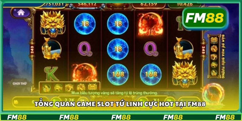 Nổ hũ Tứ Linh FM88 là gì? Vì sao được yêu thích?