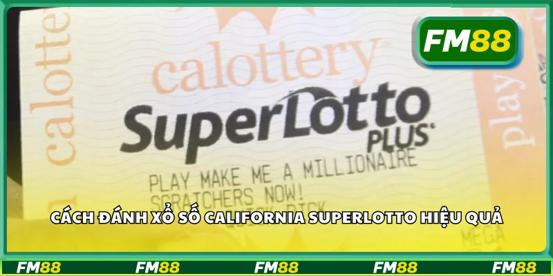 Cách đánh xổ số California SuperLotto hiệu quả