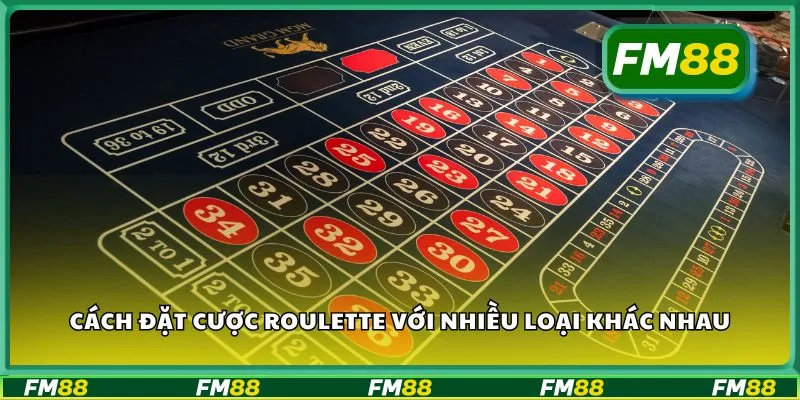 Cách đặt cược roulette với nhiều loại khác nhau