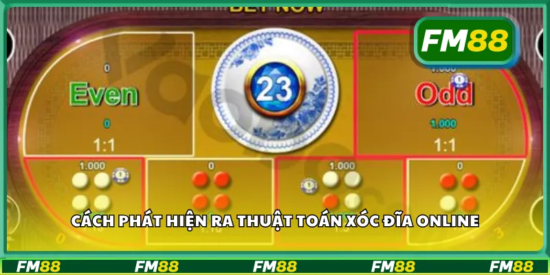 Cách phát hiện ra thuật toán xóc đĩa online