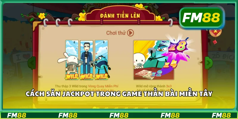 Cách săn jackpot trong game thần bài miền tây