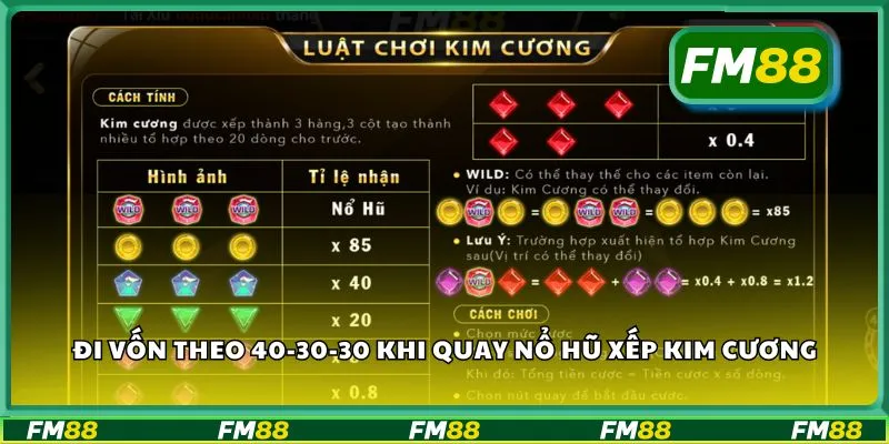 Đi vốn theo 40-30-30 khi quay nổ hũ xếp kim cương