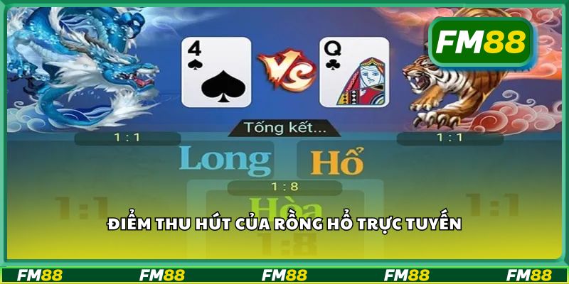 Điểm thu hút của rồng hổ trực tuyến