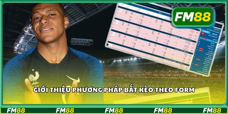 Giới thiệu phương pháp bắt kèo theo form
