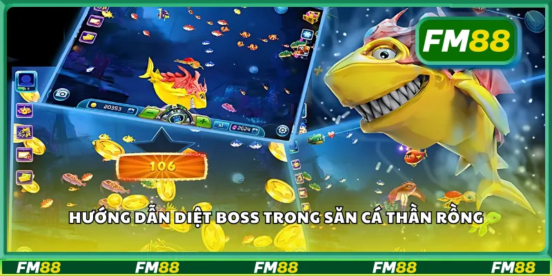 Hướng dẫn diệt boss trong săn cá thần rồng