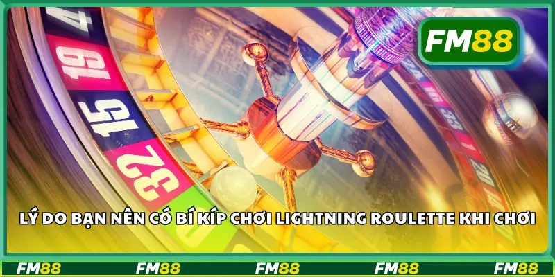 Lý do bạn nên có bí kíp chơi Lightning Roulette khi chơi