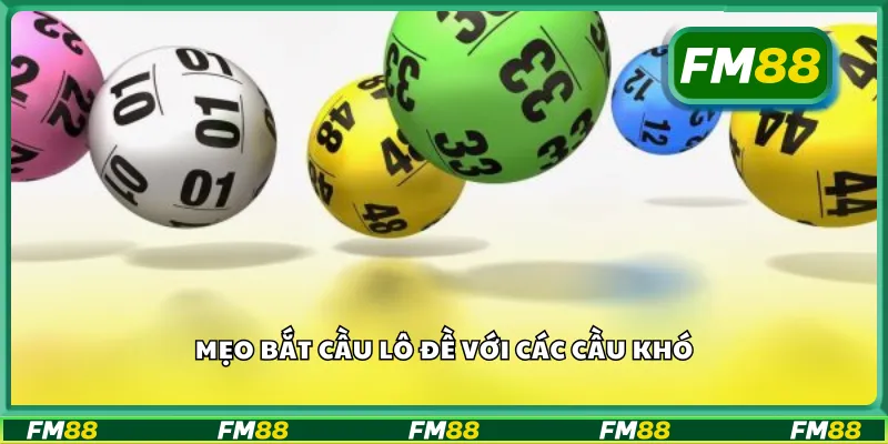 Mẹo bắt cầu lô đề với các cầu khó