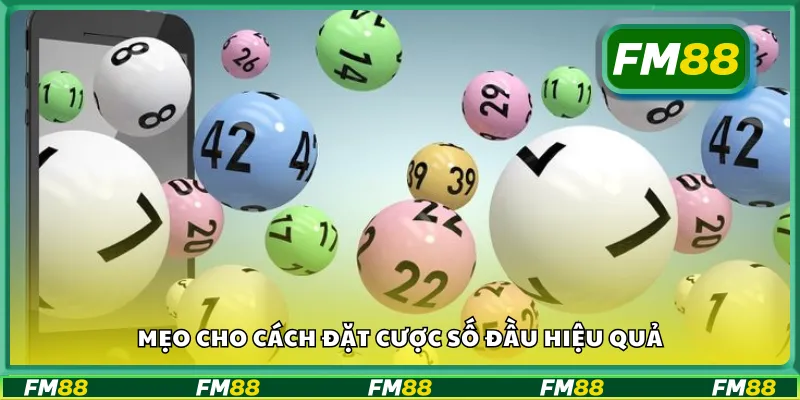 Mẹo cho cách đặt cược số đầu hiệu quả