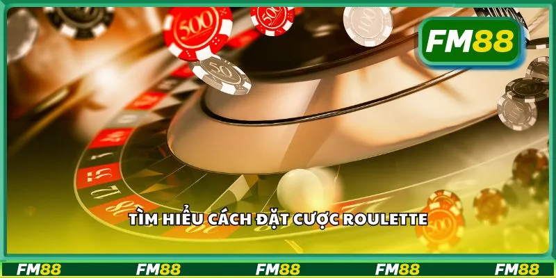 Tìm hiểu cách đặt cược roulette