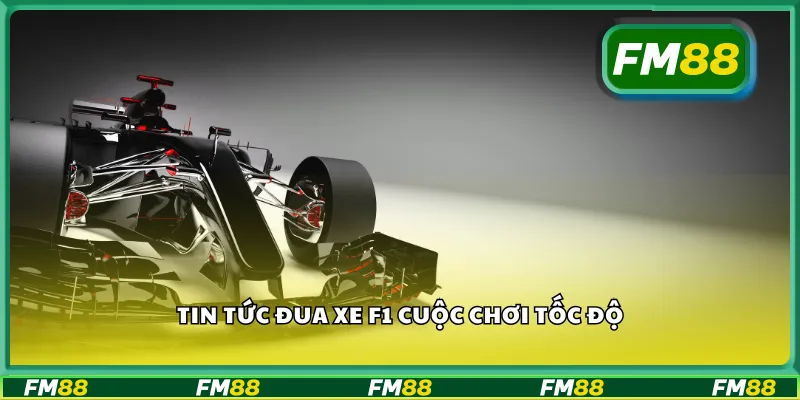 Tin tức đua xe F1 cuộc chơi tốc độ