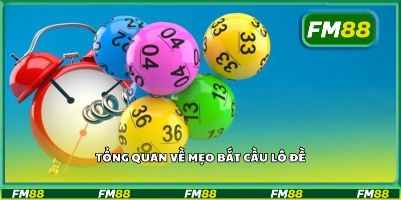 Tổng quan về mẹo bắt cầu lô đề