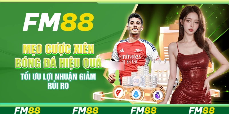 Mẹo cược xiên bóng đá hiệu quả – Tối ưu lợi nhuận giảm rủi ro