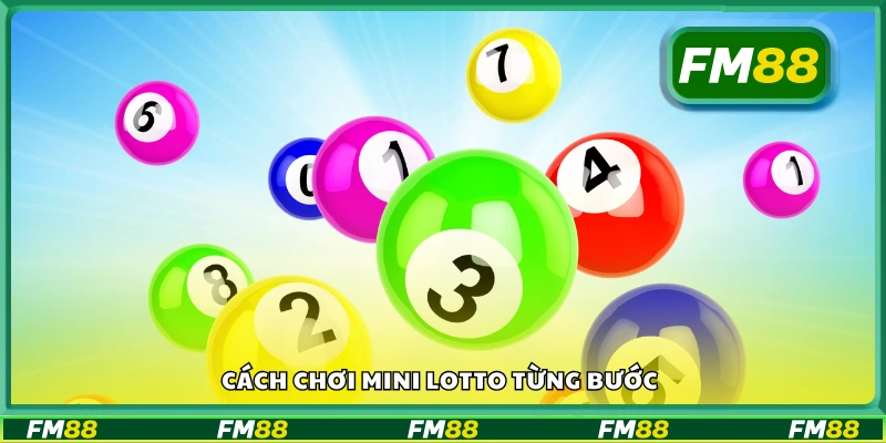 Hướng dẫn cách chơi Mini Lotto từng bước