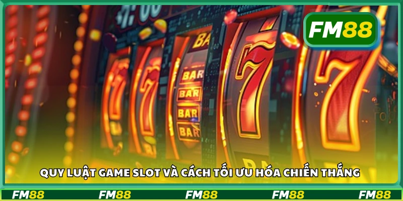 Quy luật game slot và mẹo cải thiện xác suất thắng