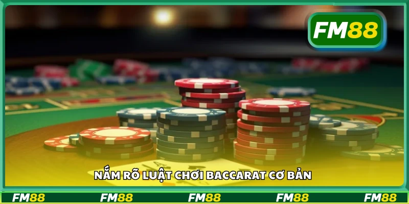 Nắm vững nguyên tắc chơi cơ bản trong Baccarat