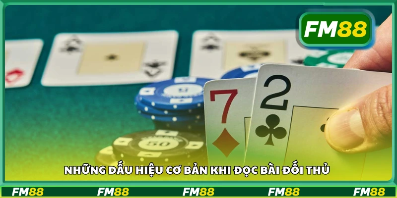 Các dấu hiệu cơ bản khi đọc bài đối thủ