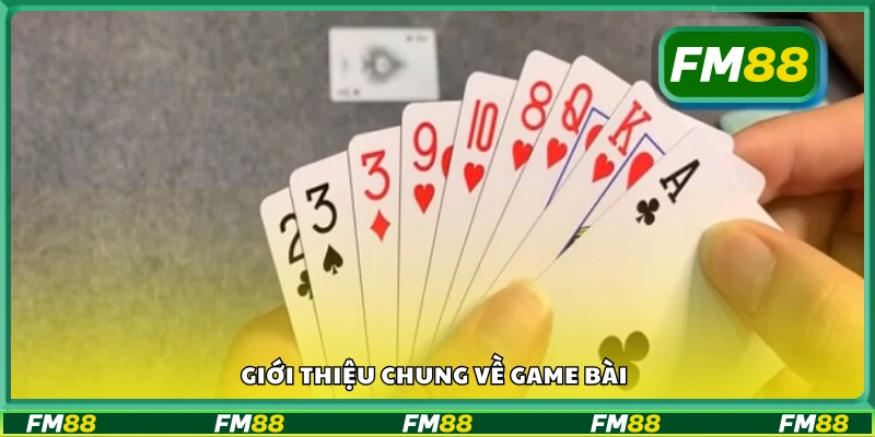Khái quát chung về game bài